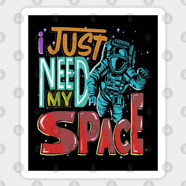 Spaceman - I Just Need My Space Magnet by Kudostees